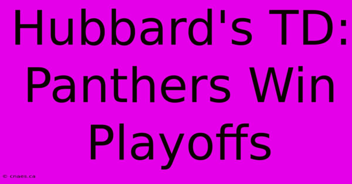 Hubbard's TD: Panthers Win Playoffs