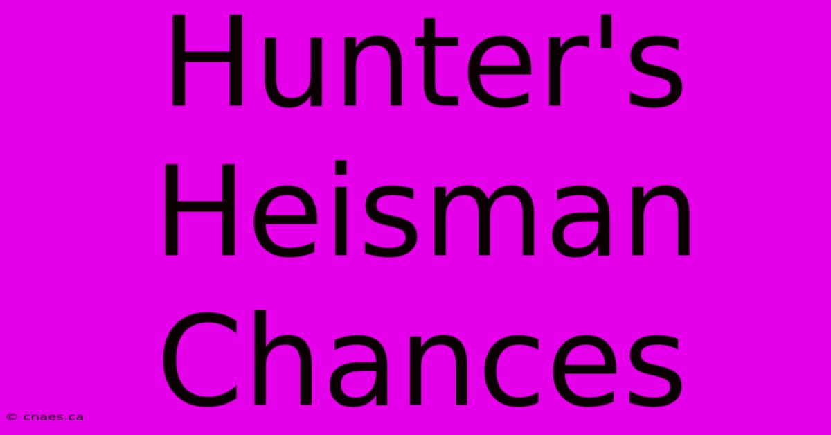 Hunter's Heisman Chances