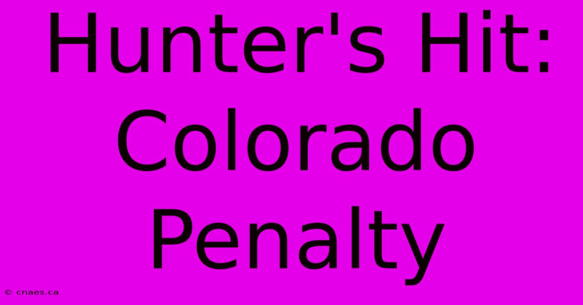 Hunter's Hit: Colorado Penalty