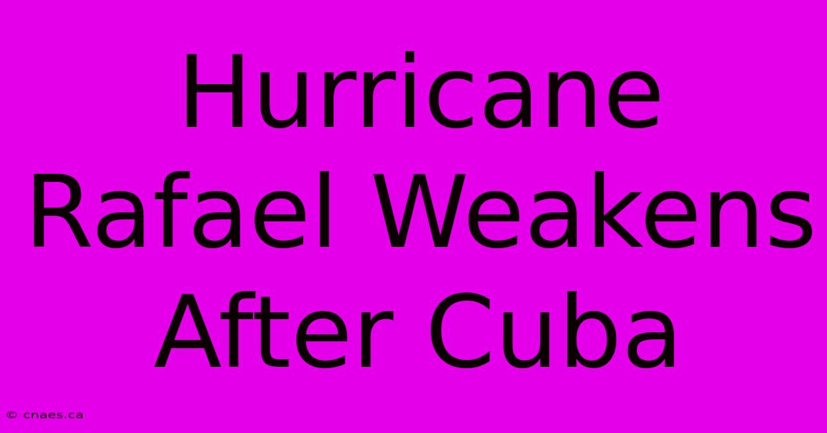 Hurricane Rafael Weakens After Cuba