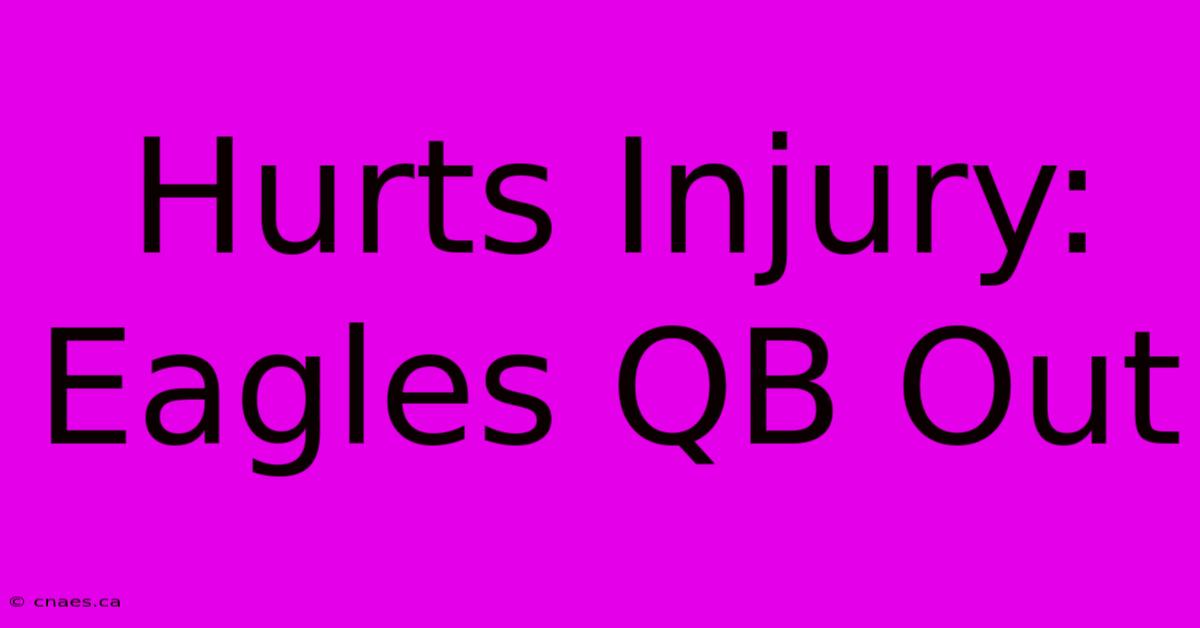 Hurts Injury: Eagles QB Out