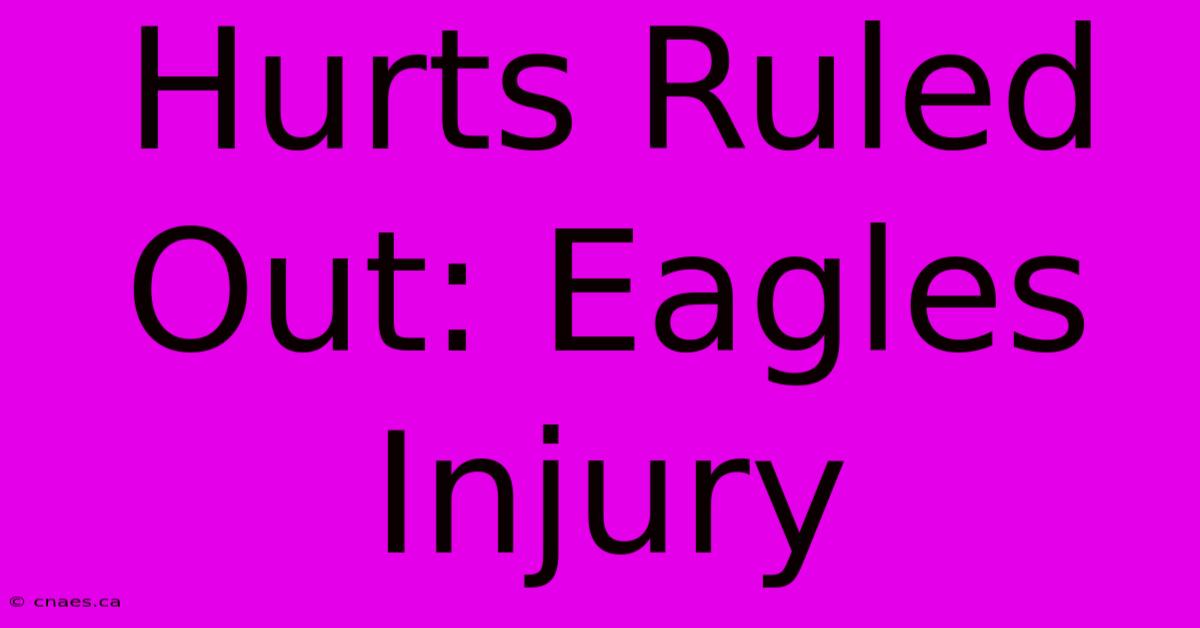 Hurts Ruled Out: Eagles Injury