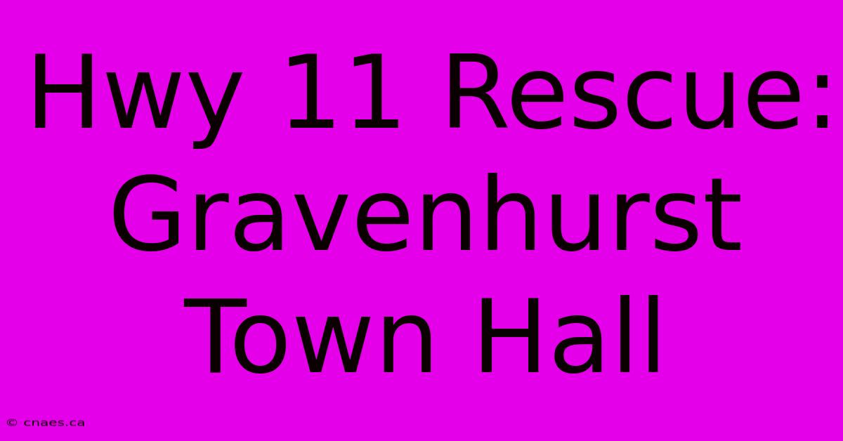 Hwy 11 Rescue: Gravenhurst Town Hall