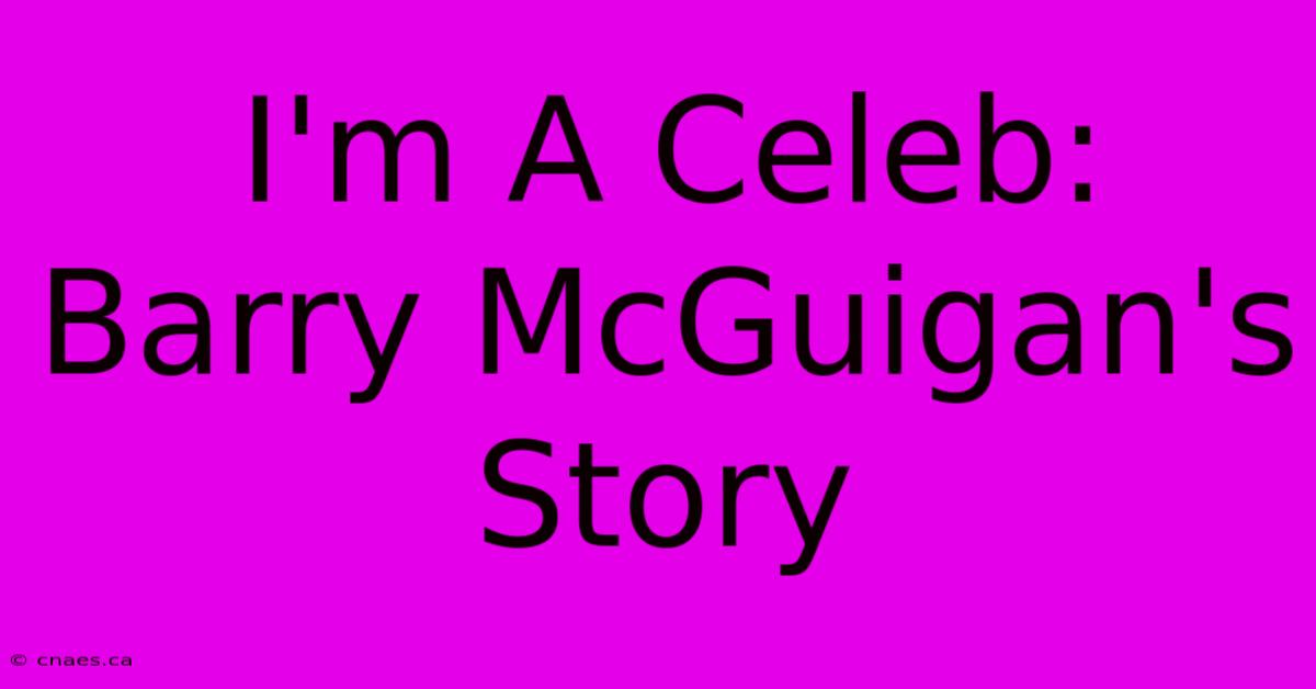 I'm A Celeb: Barry McGuigan's Story