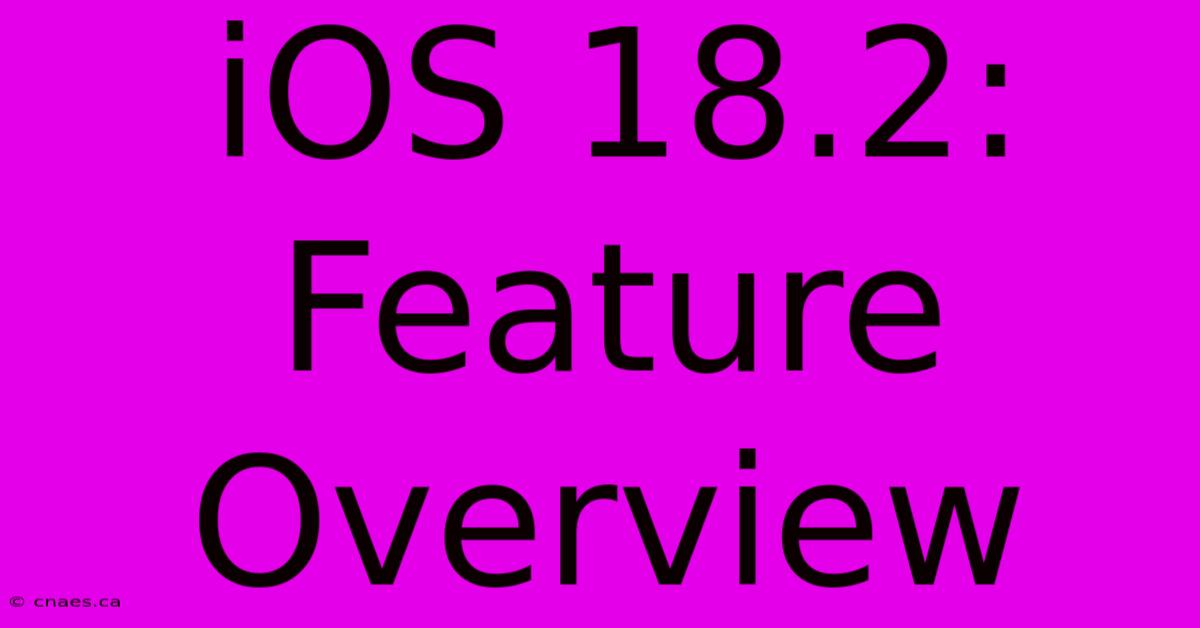 IOS 18.2: Feature Overview