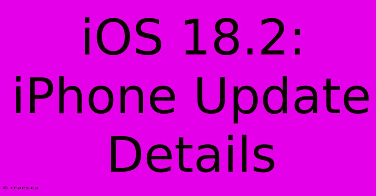 IOS 18.2: IPhone Update Details