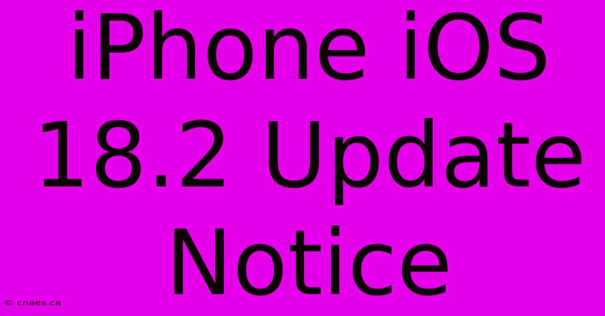 IPhone IOS 18.2 Update Notice