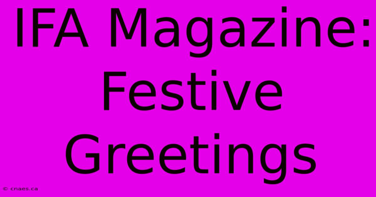 IFA Magazine: Festive Greetings