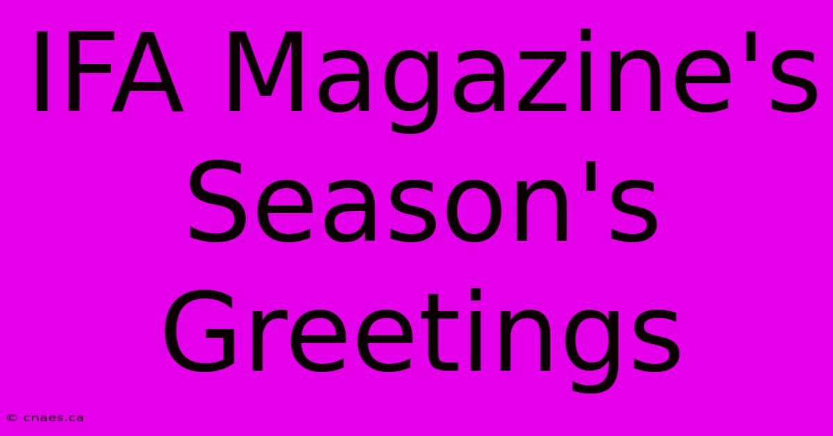 IFA Magazine's Season's Greetings