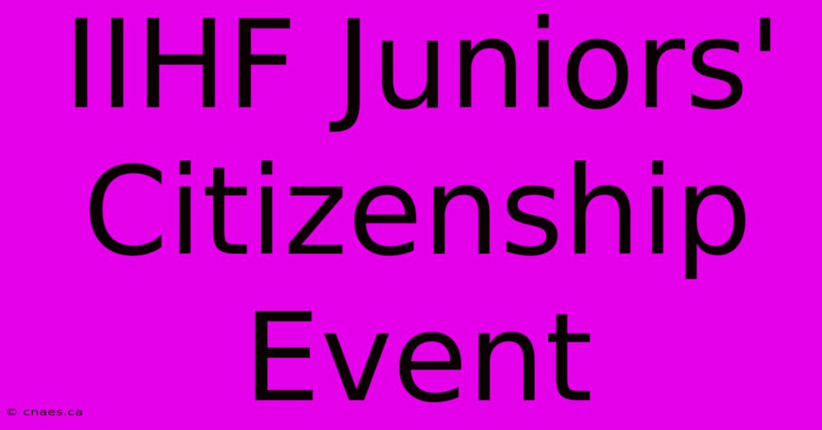 IIHF Juniors' Citizenship Event