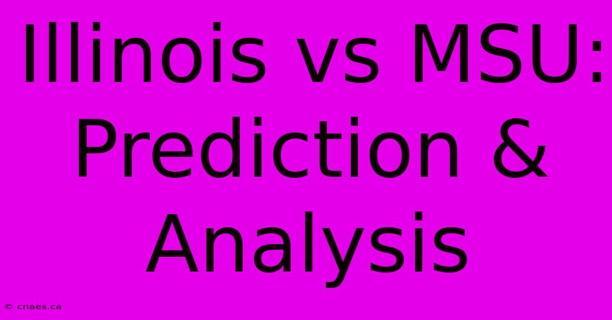 Illinois Vs MSU:  Prediction & Analysis