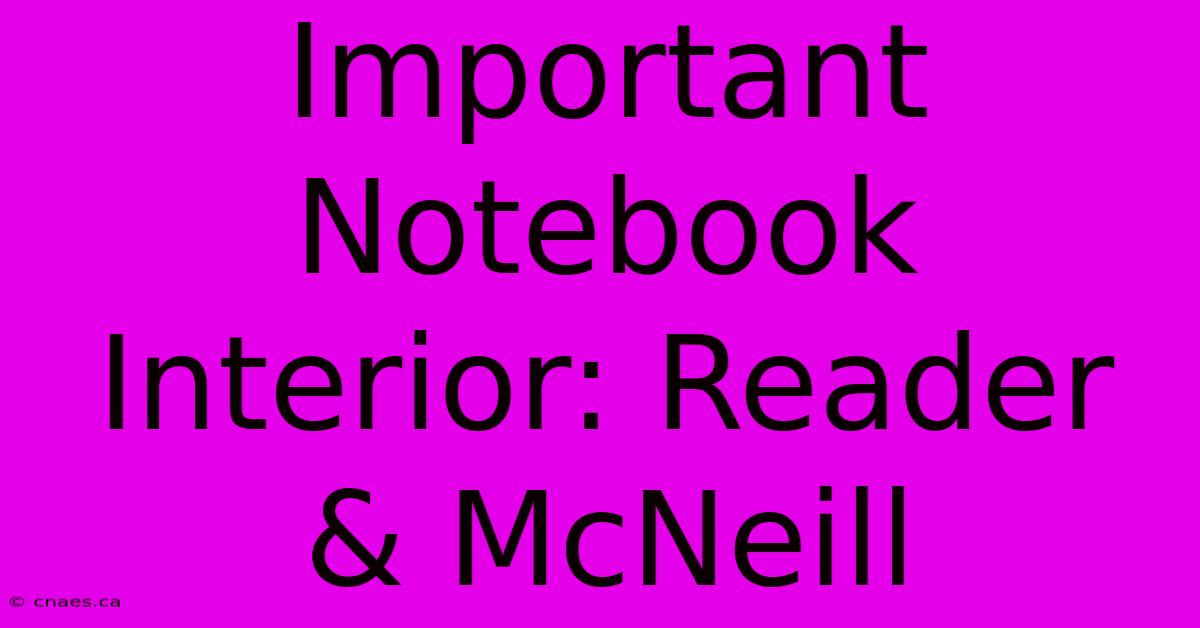 Important Notebook Interior: Reader & McNeill