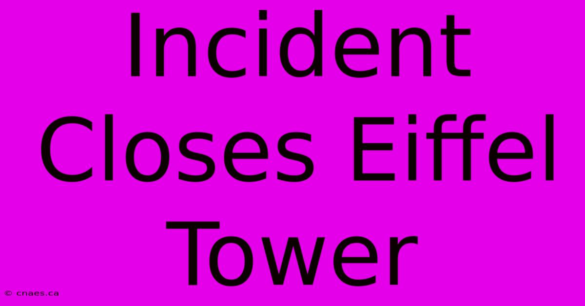 Incident Closes Eiffel Tower