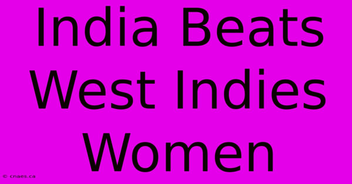 India Beats West Indies Women