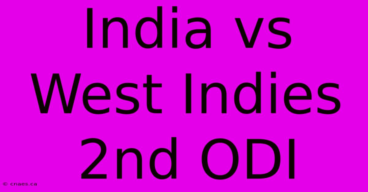 India Vs West Indies 2nd ODI