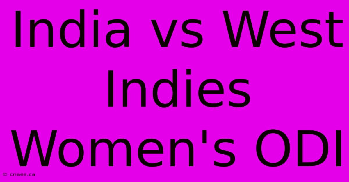 India Vs West Indies Women's ODI