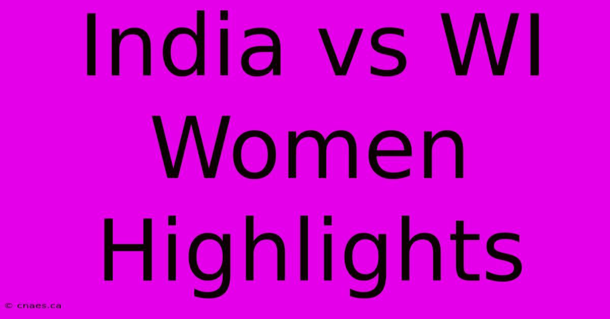 India Vs WI Women Highlights