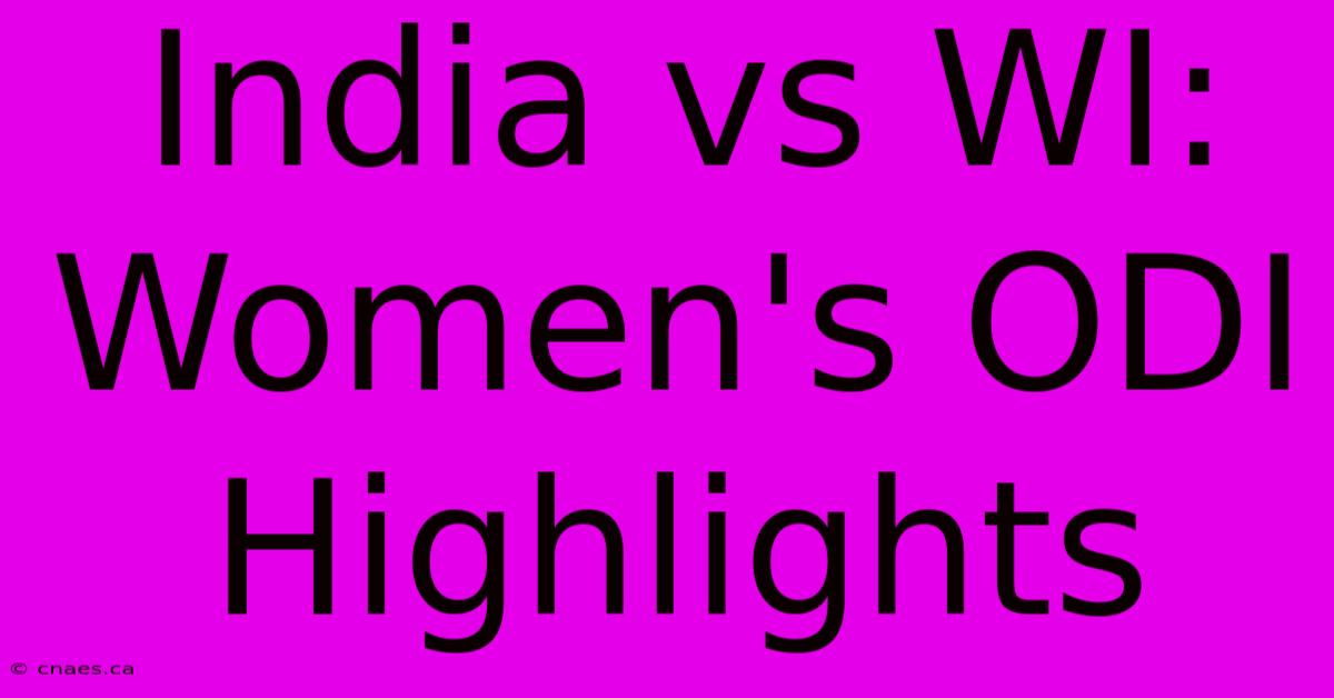 India Vs WI: Women's ODI Highlights