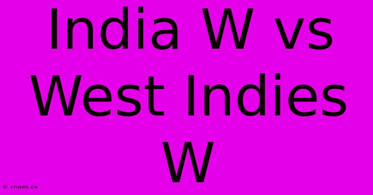 India W Vs West Indies W