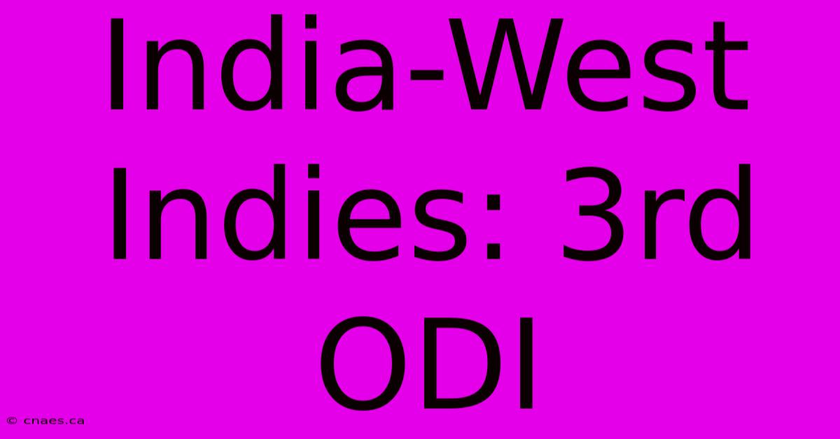 India-West Indies: 3rd ODI