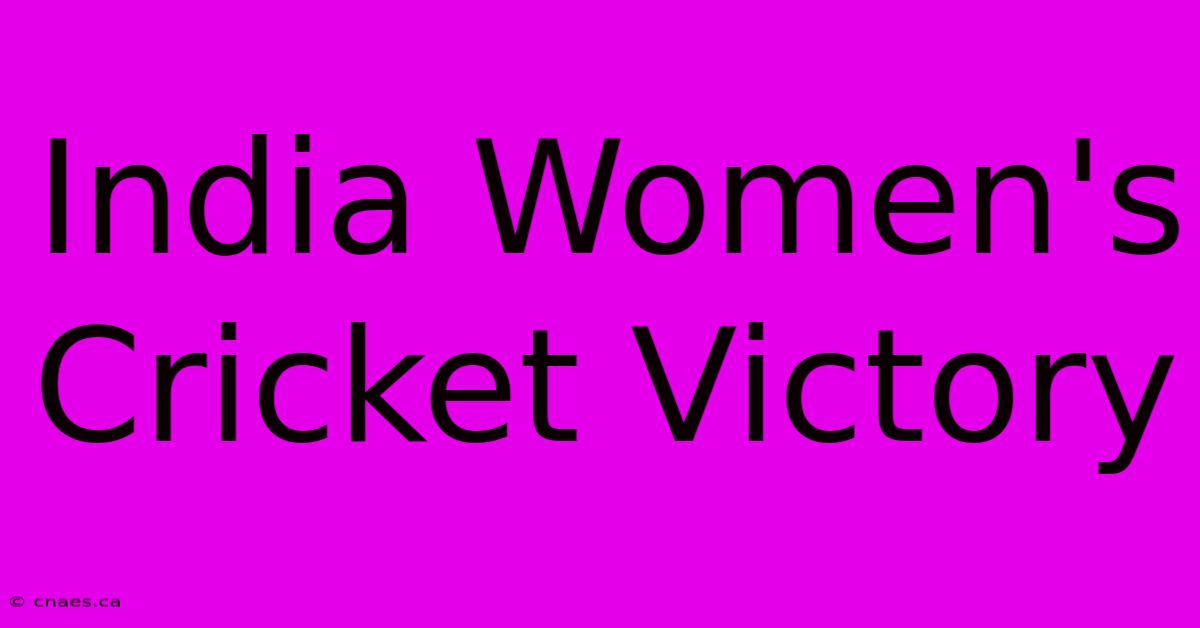 India Women's Cricket Victory