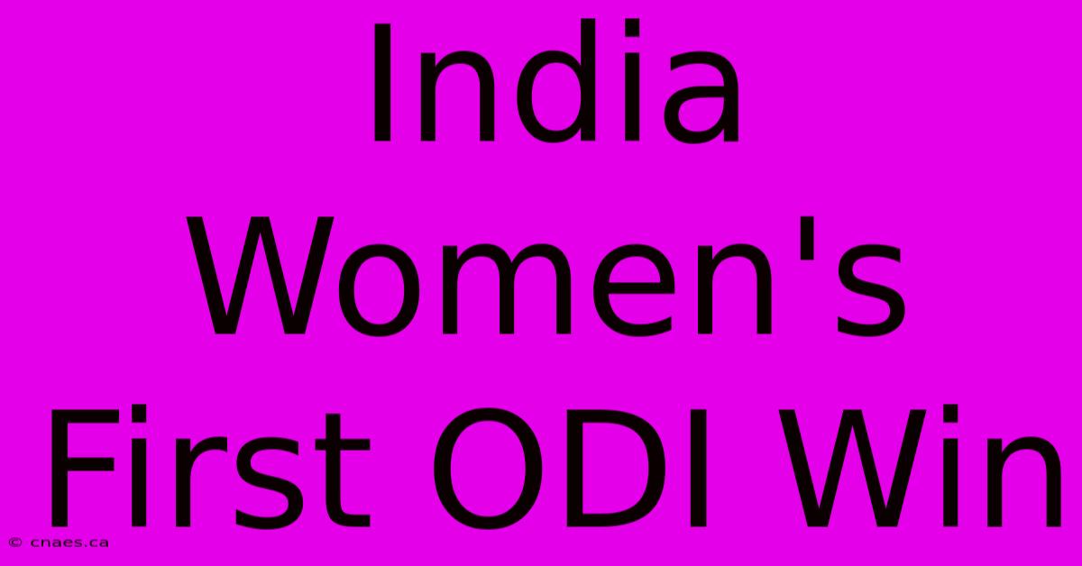 India Women's First ODI Win