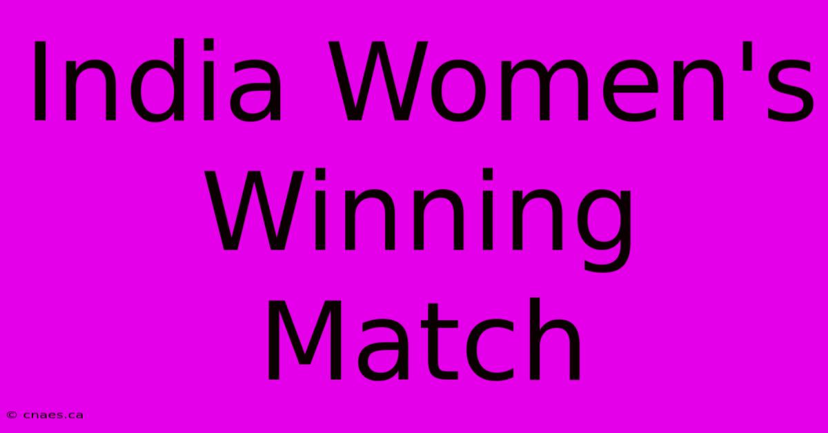 India Women's Winning Match