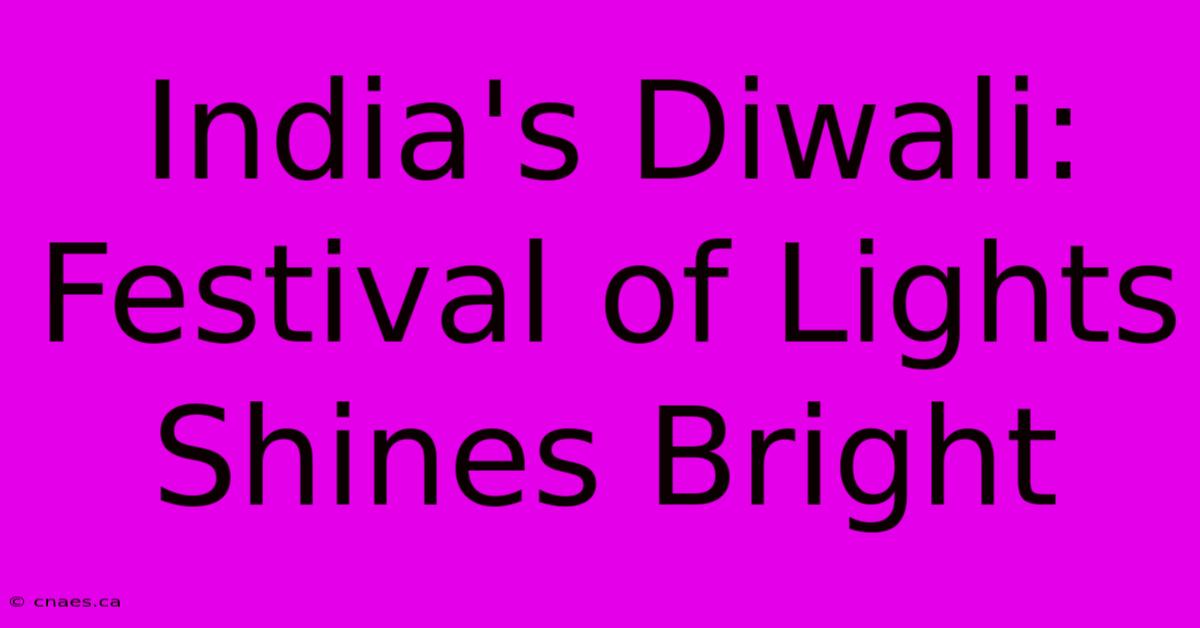 India's Diwali: Festival Of Lights Shines Bright