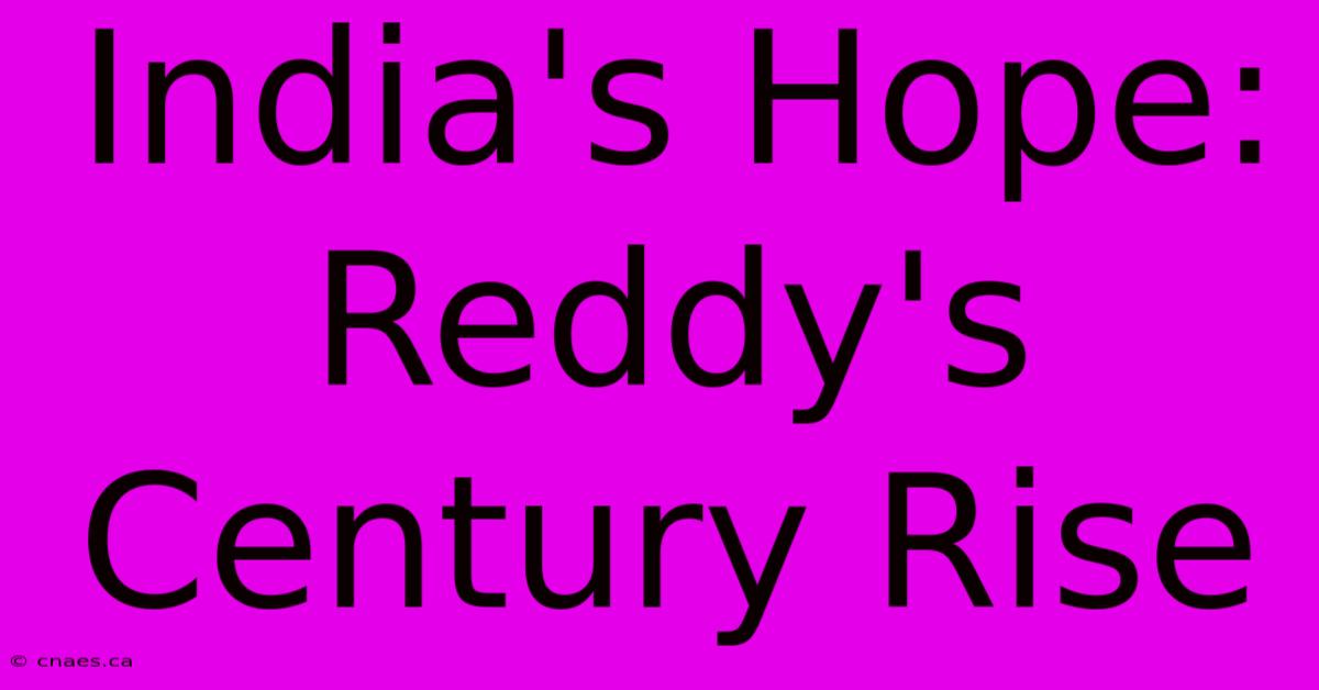 India's Hope: Reddy's Century Rise