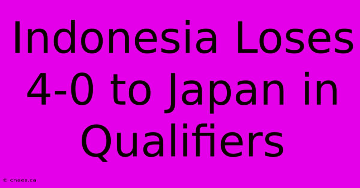 Indonesia Loses 4-0 To Japan In Qualifiers