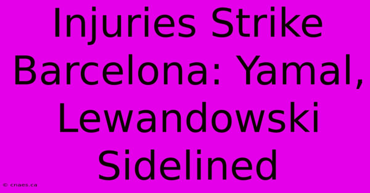 Injuries Strike Barcelona: Yamal, Lewandowski Sidelined