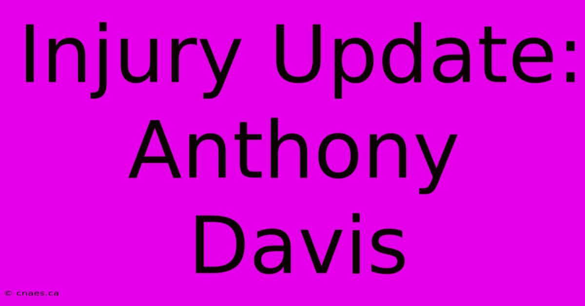 Injury Update: Anthony Davis