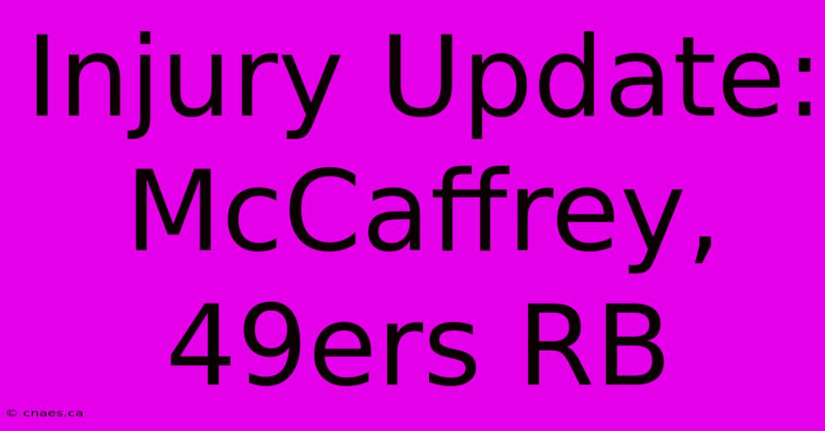 Injury Update: McCaffrey, 49ers RB