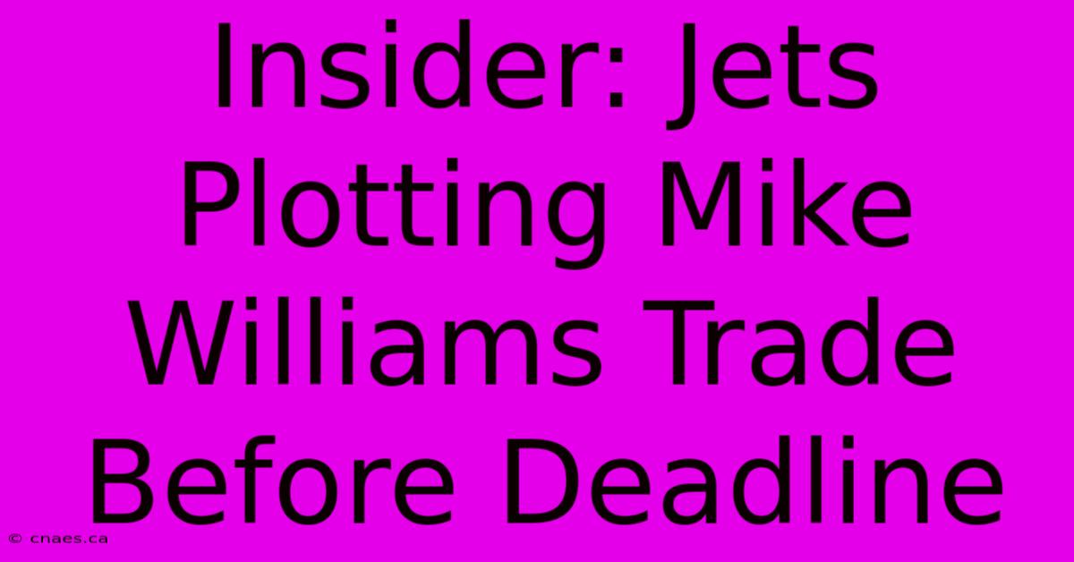 Insider: Jets Plotting Mike Williams Trade Before Deadline