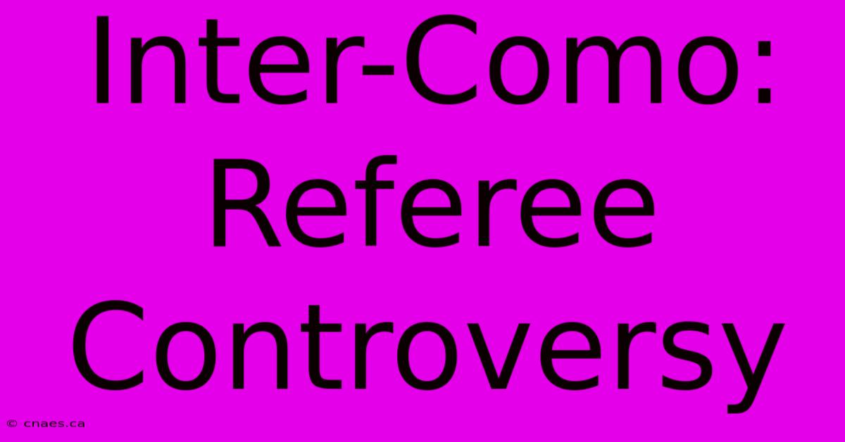 Inter-Como: Referee Controversy