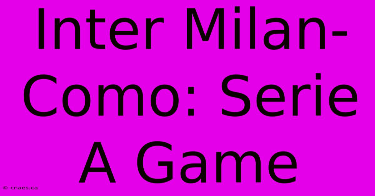 Inter Milan-Como: Serie A Game