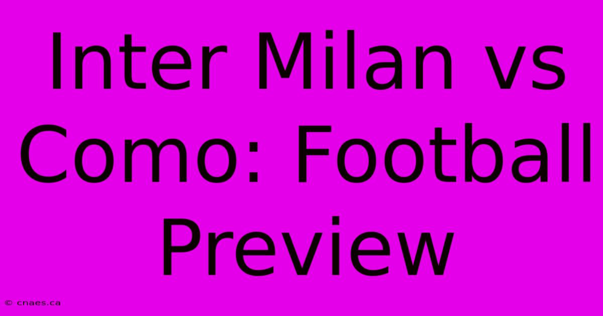 Inter Milan Vs Como: Football Preview