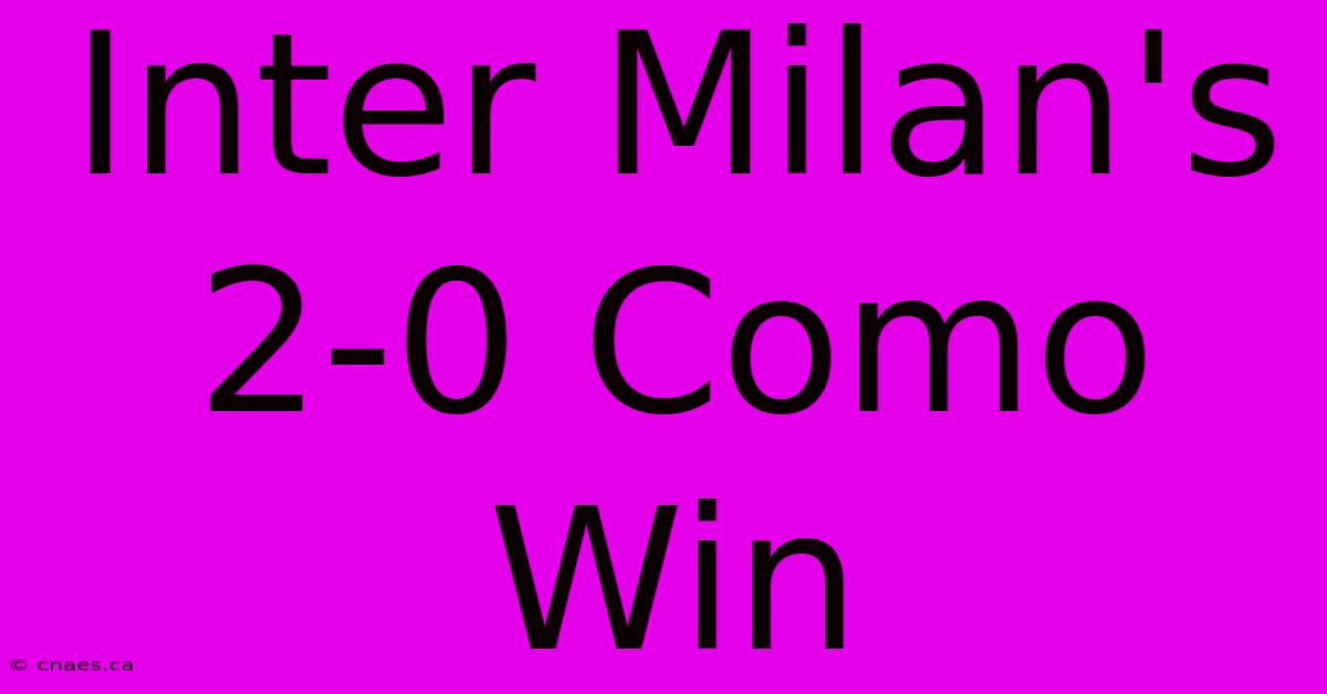 Inter Milan's 2-0 Como Win