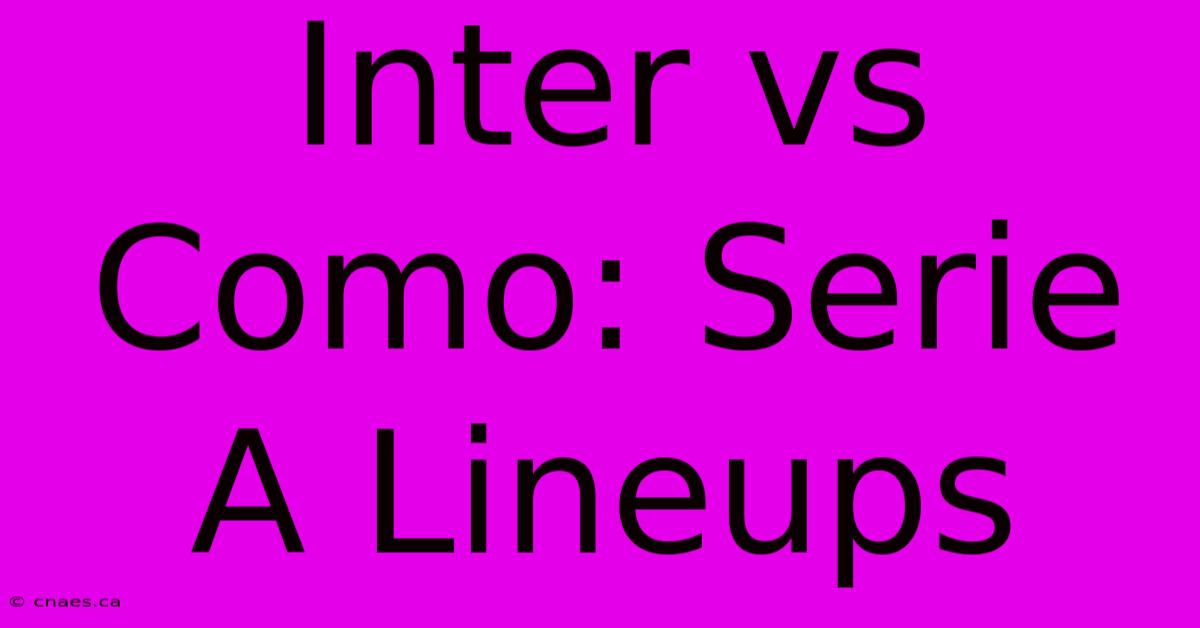 Inter Vs Como: Serie A Lineups