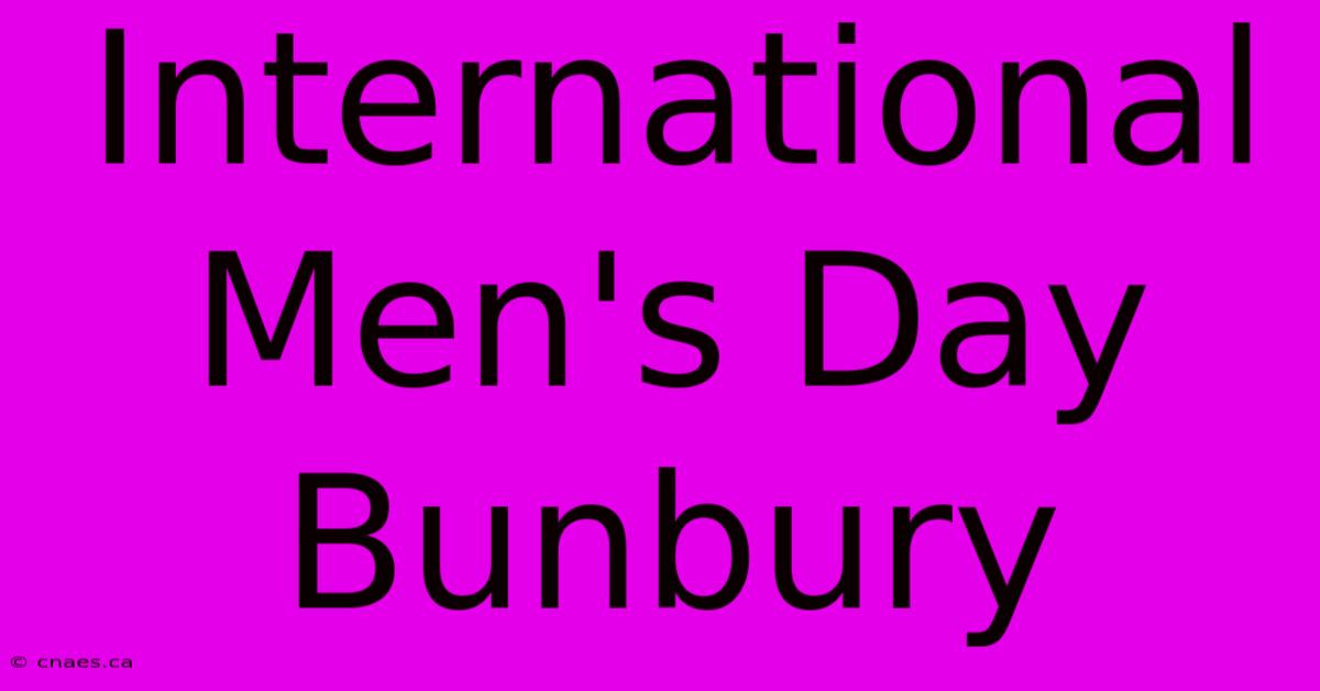 International Men's Day Bunbury