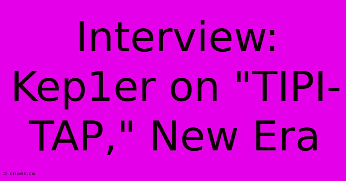 Interview: Kep1er On 