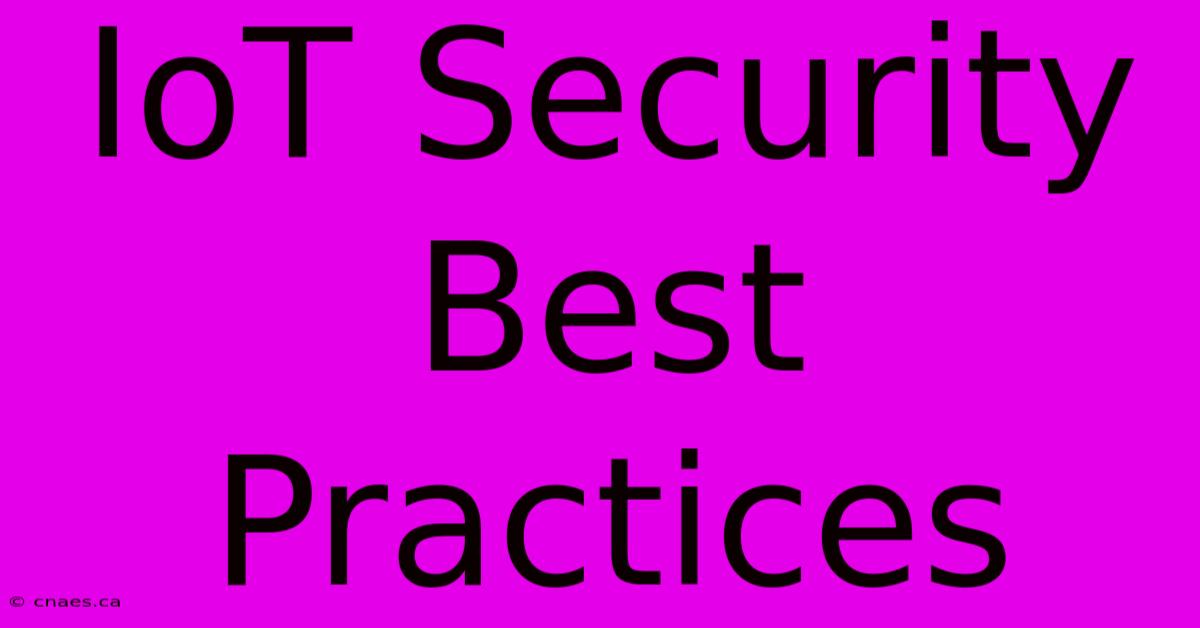 IoT Security Best Practices