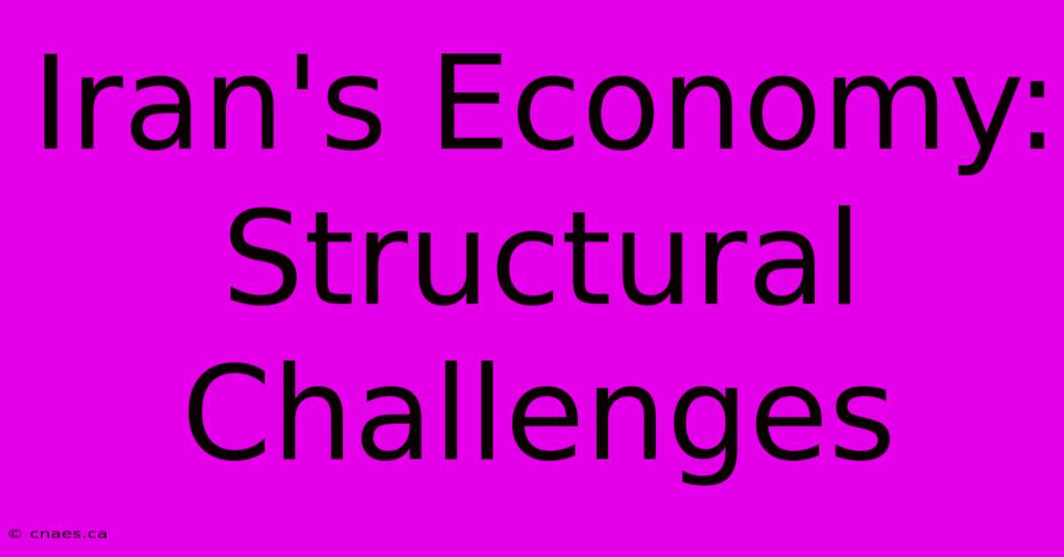 Iran's Economy: Structural Challenges