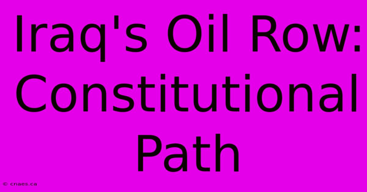 Iraq's Oil Row: Constitutional Path