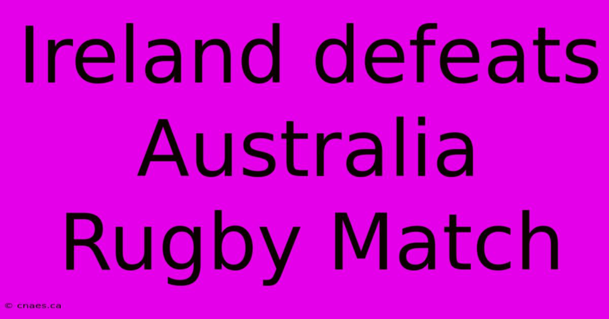 Ireland Defeats Australia Rugby Match