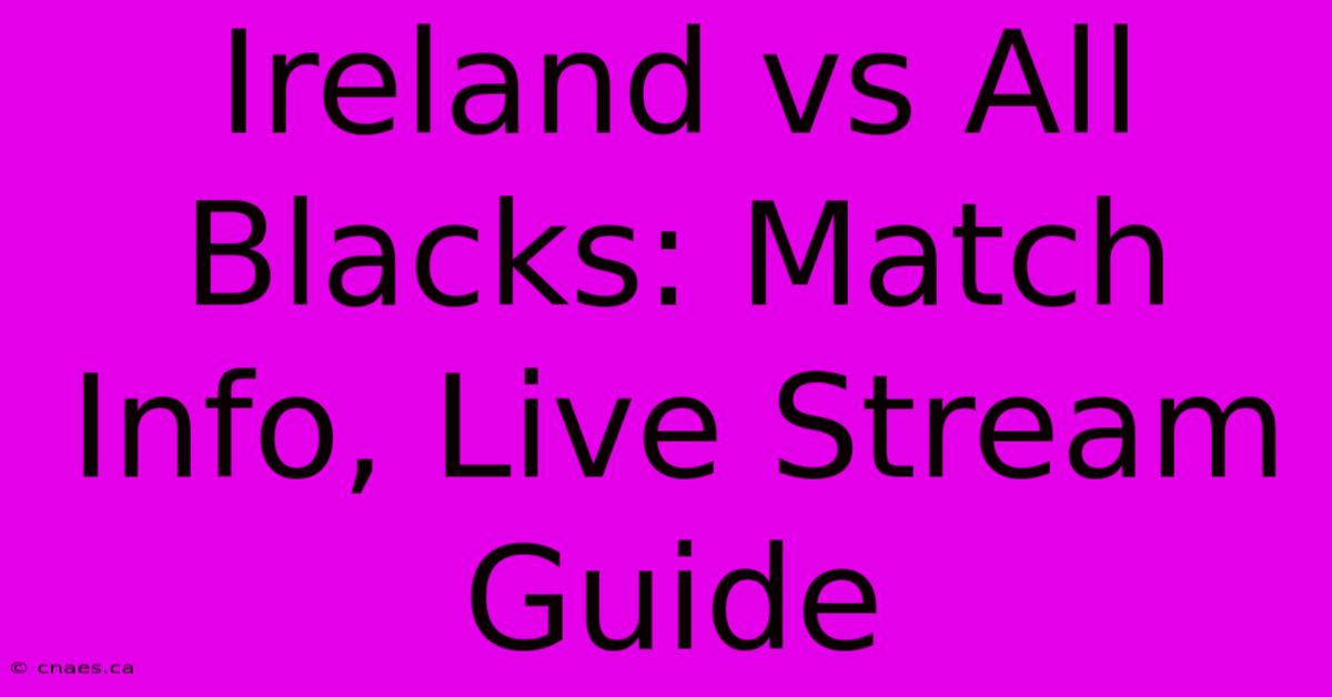 Ireland Vs All Blacks: Match Info, Live Stream Guide 