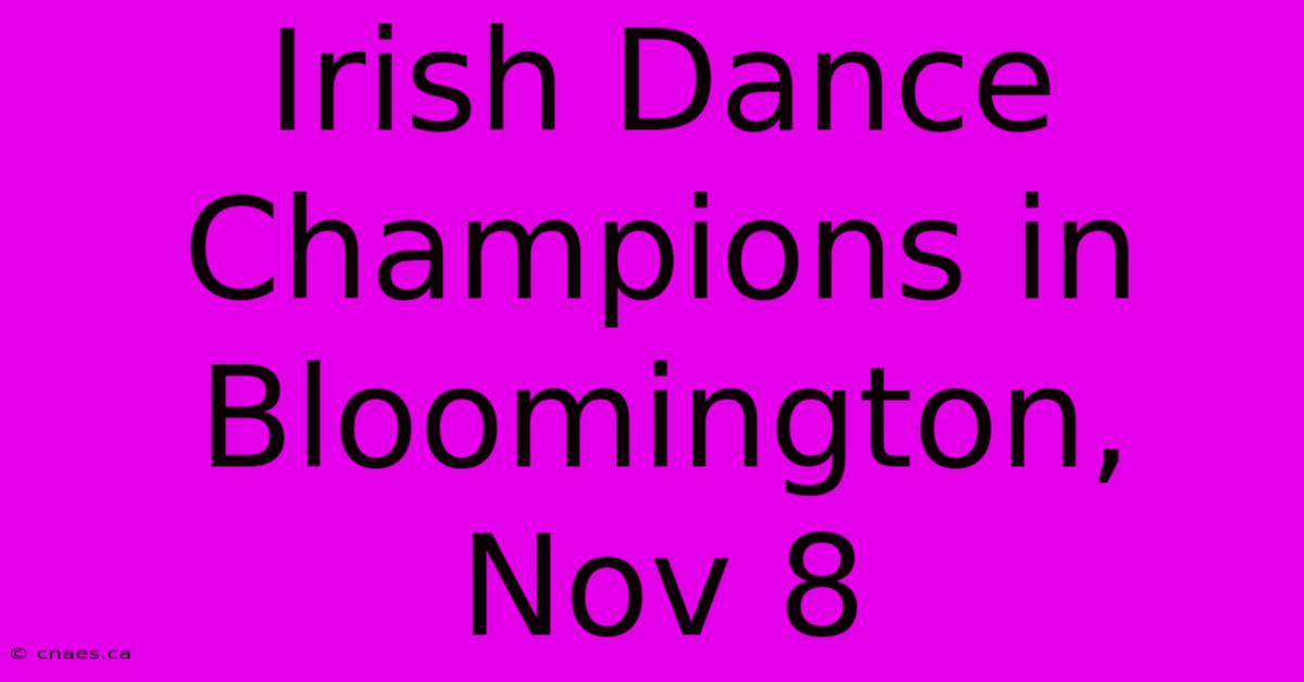 Irish Dance Champions In Bloomington, Nov 8