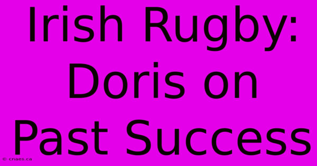 Irish Rugby: Doris On Past Success