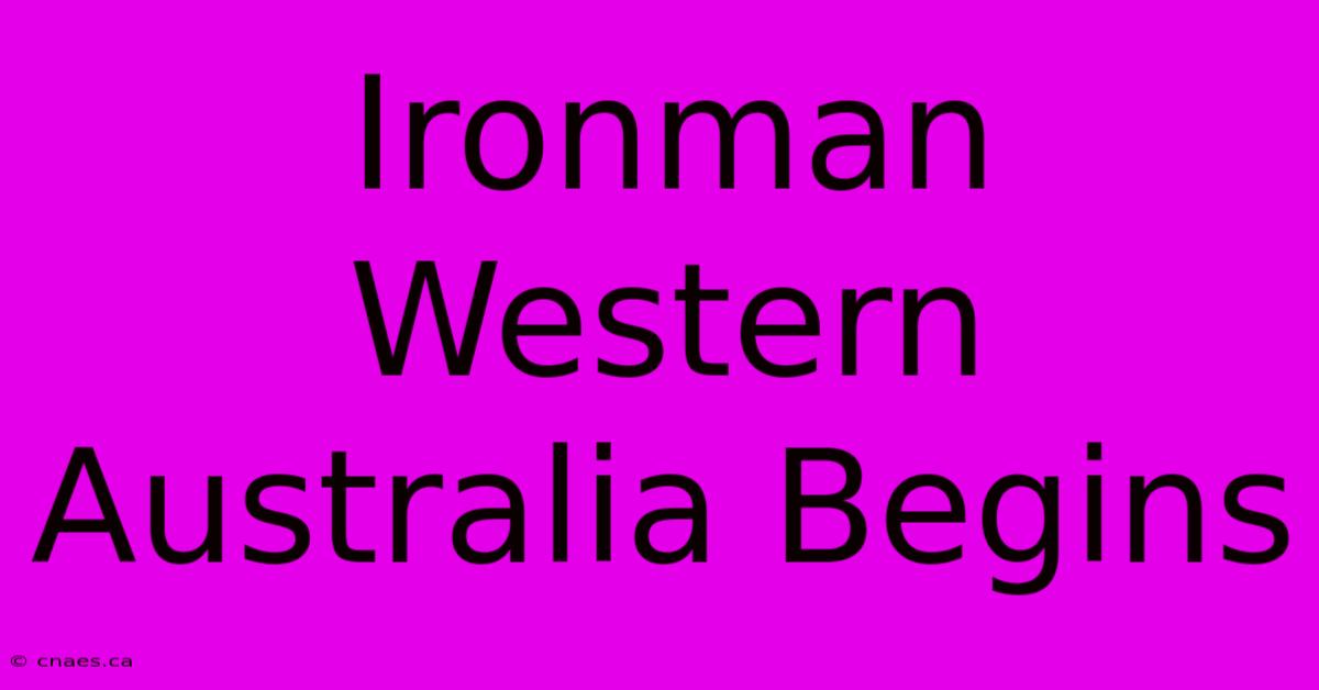 Ironman Western Australia Begins