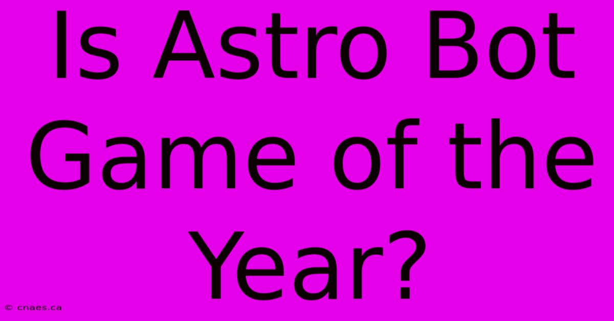 Is Astro Bot Game Of The Year?